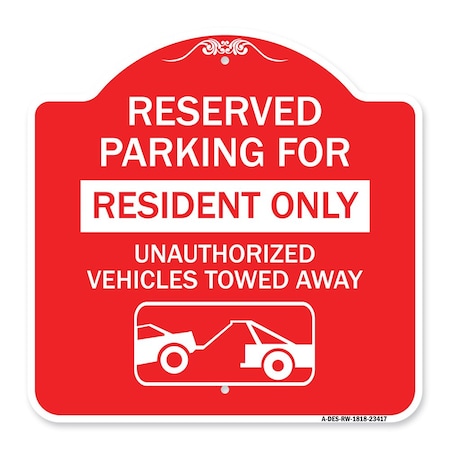 Signmission Parking Lot Reserved Parking for Residents Only Unauthorized Vehicles Towed Away Wit, RW-1818-23417 A-DES-RW-1818-23417